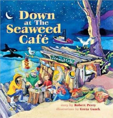 Robert Perry - Down at the Seaweed Cafe - 9780889712461 - V9780889712461