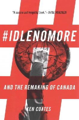 Ken Coates - #IdleNoMore: And the Remaking of Canada - 9780889773424 - V9780889773424