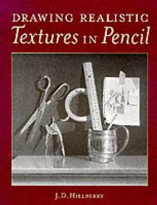 J.D. Hillberry - Drawing Realistic Textures in Pencil - 9780891348689 - V9780891348689