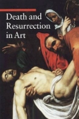 . de Pascale - Death and Resurrection in Art - 9780892369478 - V9780892369478