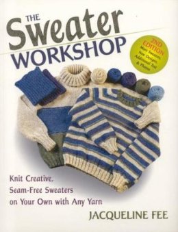 Jacqueline Fee - Sweater Workshop, sewn: Knit Creative, Seam-Free Sweaters on Your Own with Any Yarn - 9780892725335 - V9780892725335