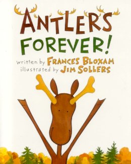 Frances Bloxam - Antlers Forever! - 9780892725502 - V9780892725502