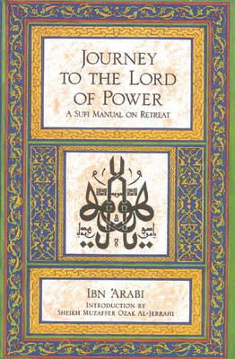 Ibn Arabi - Journey to the Lord of Power - 9780892810185 - V9780892810185