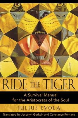 Julius Evola - Ride the Tiger: A Survival Manual for the Aristocrats of the Soul - 9780892811250 - V9780892811250