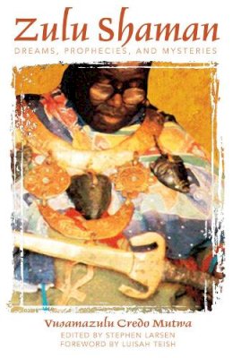 Vusamazulu Credo Mutwa - Zulu Shaman - 9780892811298 - V9780892811298