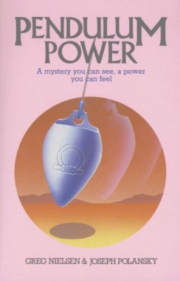 Nielsen, Greg; Polansky, Joseph - Pendulum Power - 9780892811571 - V9780892811571