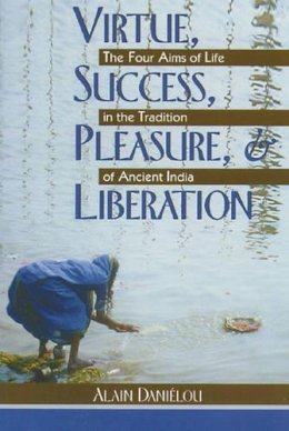 Alain Danielou - Virtue, Success, Pleasure and Liberation - 9780892812189 - V9780892812189