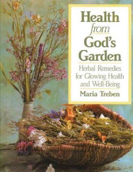 Maria Treben - Health from God's Garden: Herbal Remedies for Glowing Health and Well-Being - 9780892812356 - V9780892812356