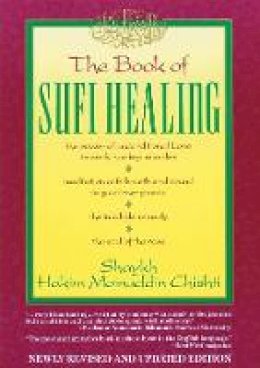 S.h.m. Chishti - The Book of Sufi Healing - 9780892813247 - V9780892813247