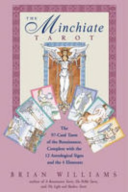 Brian Williams - The Minchiate Tarot: The 97-Card Tarot of the Renaissance, Complete with the 12 Astrological Signs and the 4 Elements - 9780892816514 - V9780892816514