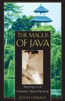 Kosta Danaos - The Magus of Java: Teachings of an Authentic Taoist Immortal - 9780892818136 - V9780892818136