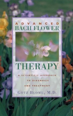 Gotz Blome - Advanced Bach Flower Therapy - 9780892818280 - V9780892818280