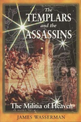 James Wasserman - The Templars and the Assassins: The Militia of Heaven - 9780892818594 - V9780892818594