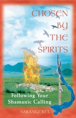 Sarangerel - Chosen by the Spirits: Following Your Shamanic Calling - 9780892818617 - V9780892818617