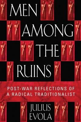 Julius Evola - Men Among the Ruins: Post-War Reflections of a Radical Traditionalist - 9780892819058 - V9780892819058