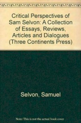Sam Selvon - Critical Perspectives of Sam Selvon - 9780894102394 - V9780894102394