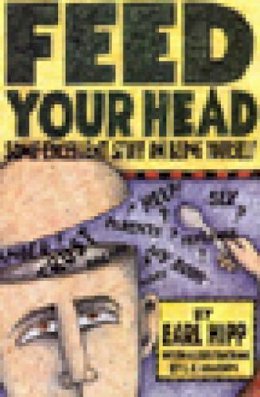 Earl Hipp - Feed Your Head: Some Excellent Stuff on Being Yourself - 9780894867552 - V9780894867552