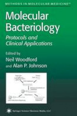 Neil Woodford - Molecular Bacteriology: Protocols and Clinical Applications (Methods in Molecular Medicine) - 9780896034983 - V9780896034983