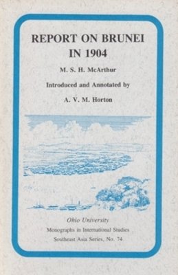 M. S. H. Mcarthur - Report on Brunei in 1904 - 9780896801356 - V9780896801356