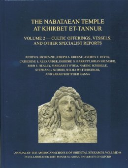 McKenzie, Judith S.; Reyes, Andres T.; Alexander, Catherine S.; Barrett, Deirdre Grace; Gilmour, Brian; Healey, John F.; O'Hea, Margaret; Schibille,  - The Nabataean Temple at Khirbet et-Tannur, Jordan. Cultic Offerings, Vessels, and Other Specialist Reports : Final Report on Nelson's 1937 Excavation.  - 9780897570367 - V9780897570367