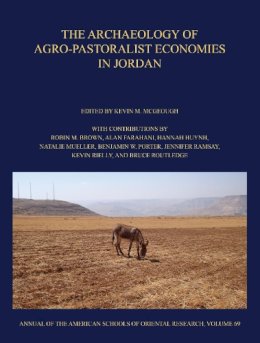 Kevin M. . Ed(S): McGeough - The Archaeology of Agro-Pastoralist Economies in Jordan. ASOR Annual 69.  - 9780897570947 - V9780897570947