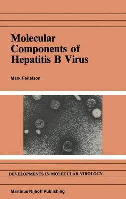 Mark A. Feitelson - Molecular Components of Hepatitis B Virus (Developments in Molecular Virology) - 9780898386967 - V9780898386967