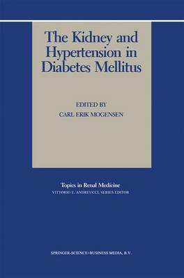 Carl Erik Mogensen - The Kidney and Hypertension in Diabetes Mellitus (Topics in Renal Medicine) - 9780898389586 - V9780898389586