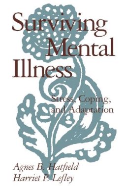 Agnes B. Hatfield - Surviving Mental Illness: Stress, Coping, and Adaptation - 9780898620221 - V9780898620221