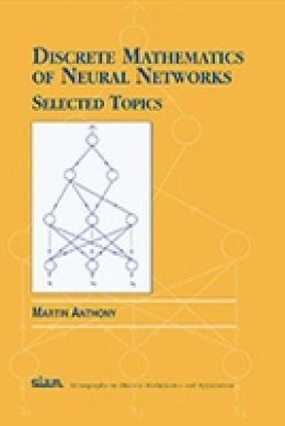 Martin Anthony - Discrete Mathematics of Neural Networks - 9780898714807 - V9780898714807