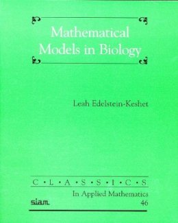 Leah Edelstein-Keshet - Mathematical Models in Biology (Classics in Applied Mathematics) - 9780898715545 - V9780898715545