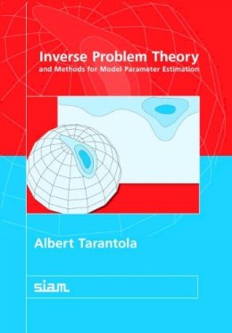 Albert Tarantola - Inverse Problem Theory and Methods for Model Parameter Estimation - 9780898715729 - V9780898715729