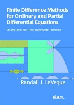 Randall J. Leveque - Finite Difference Methods for Ordinary and Partial Differential Equations: Steady-State and Time-Dependent Problems (Classics in Applied Mathematics) - 9780898716290 - V9780898716290