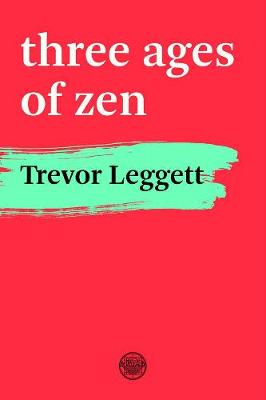 Trevor Leggett - Three Ages Of Zen - 9780901032485 - V9780901032485