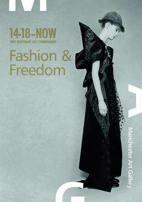 Caroline Rush - Fashion & Freedom: New Fashion and Film Inspired by Women During the First World War - 9780901673947 - V9780901673947