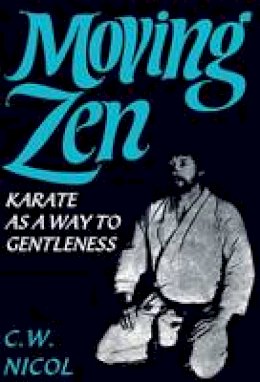 C.W. Nicol - Moving Zen - 9780901764515 - V9780901764515