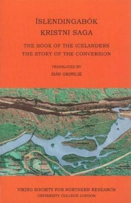 Sian Gronlie - Islendingabok, Kristnisaga: The Book of the Icelanders, the Story of the Conversion - 9780903521710 - V9780903521710