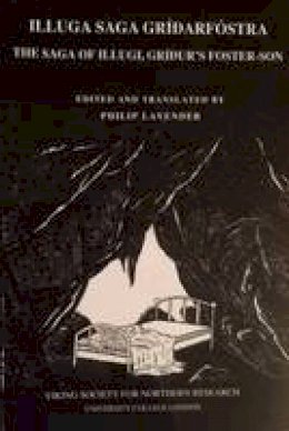 Philip Lavender - Illuga Saga Gridarfostra: The Saga of Illugi, Gridur's Foster-Son - 9780903521918 - V9780903521918