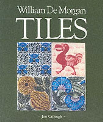 Catleugh Jon - William De Morgan Tiles - 9780903685276 - V9780903685276