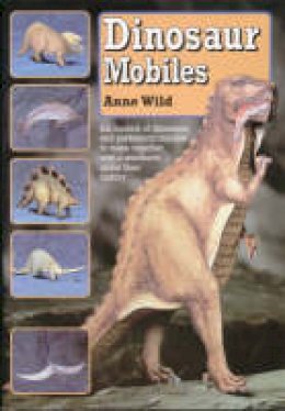 Anne Wild - Dinosaur Mobiles - 9780906212189 - V9780906212189