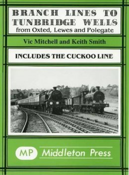 Victor Mitchell - Branch Lines to Tunbridge Wells - 9780906520321 - V9780906520321