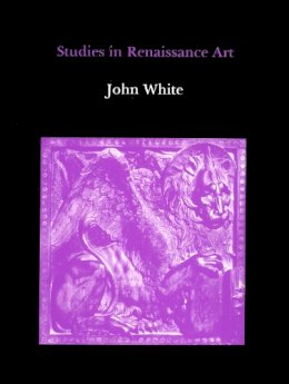 John White - Studies in Renaissance Art - 9780907132066 - V9780907132066