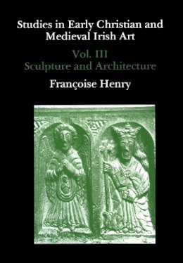 Francoise Henry - Studies in Early Christian and Mediaeval Irish Art - 9780907132233 - V9780907132233