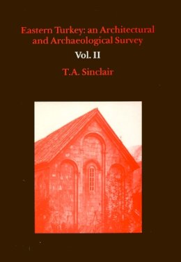 T. A. Sinclair - Eastern Turkey: An Architectural & Archaeological Survey, Volume II - 9780907132332 - V9780907132332