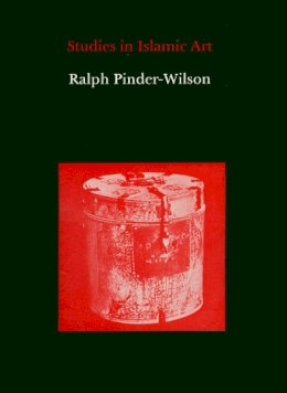 Ralph Pinder-Wilson - Studies in Islamic Art - 9780907132363 - V9780907132363