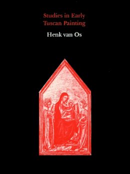 Henk Van Os - Studies in Early Tuscan Painting - 9780907132455 - V9780907132455