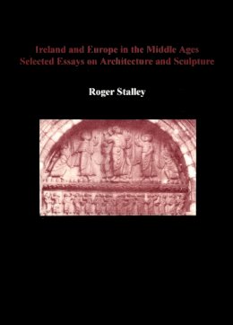 Roger Stalley - Ireland and Europe in the Middle Ages - 9780907132806 - V9780907132806