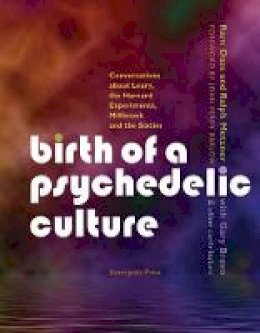 Ram Dass - Birth of a Psychedelic Culture: Conversations about Leary, the Harvard Experiments, Millbrook and the Sixties - 9780907791386 - V9780907791386