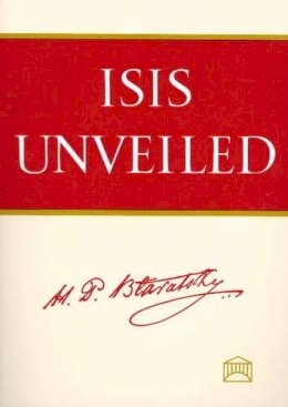 Blavatsky H P - Isis Unveiled [Two Volume Set] - 9780911500035 - V9780911500035