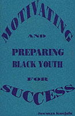 Dr. Jawanza Kunjufu - Motivating and Preparing Black Youth for Success - 9780913543023 - V9780913543023