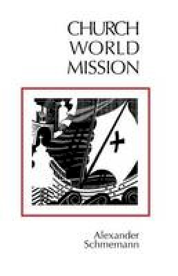 S Alexander - Church, World, Mission: Reflections on Orthodoxy and the West - 9780913836491 - V9780913836491